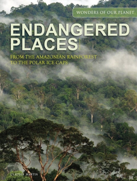 Endangered Places - From the Amazonian rainforest to the polar ice caps