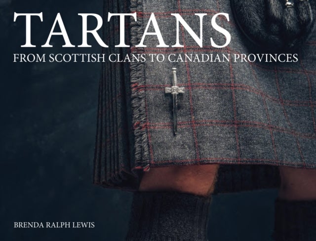 Tartans - From Scottish Clans to Canadian Provinces