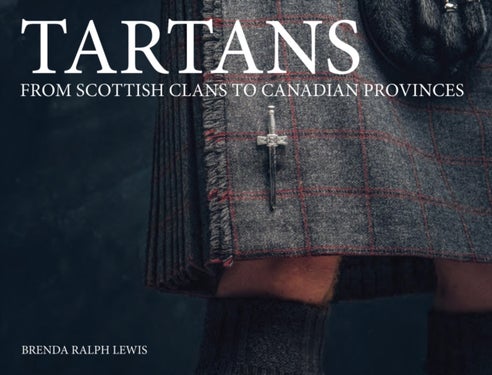Tartans - From Scottish Clans to Canadian Provinces