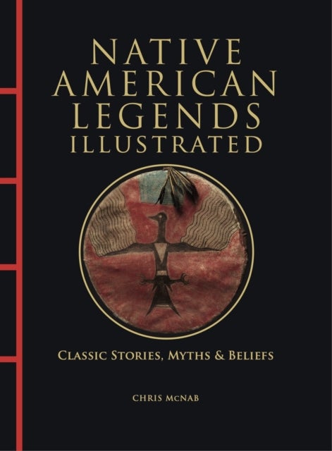 Native American Legends Illustrated - Classic Stories, Myths & Beliefs