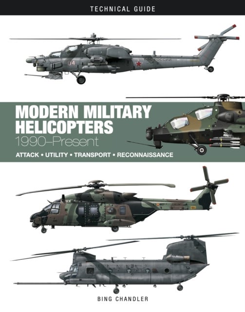 Modern Military Helicopters - Attack * Utility * Transport * Reconnaissance