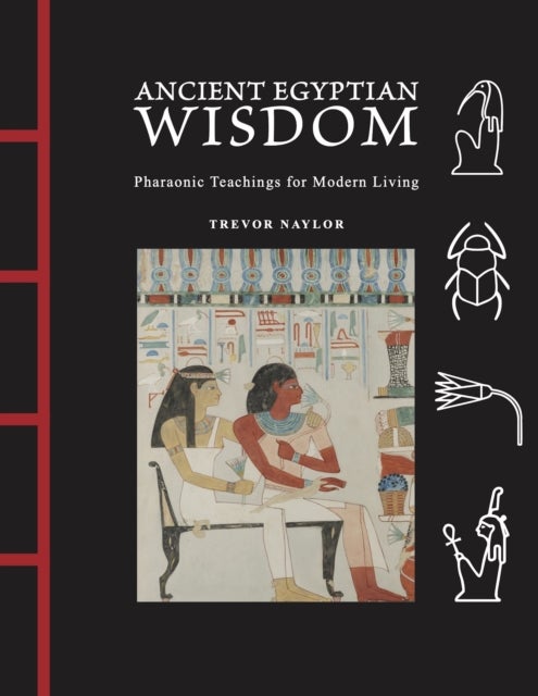 Ancient Egyptian Wisdom - Pharaonic Teachings for Modern Living
