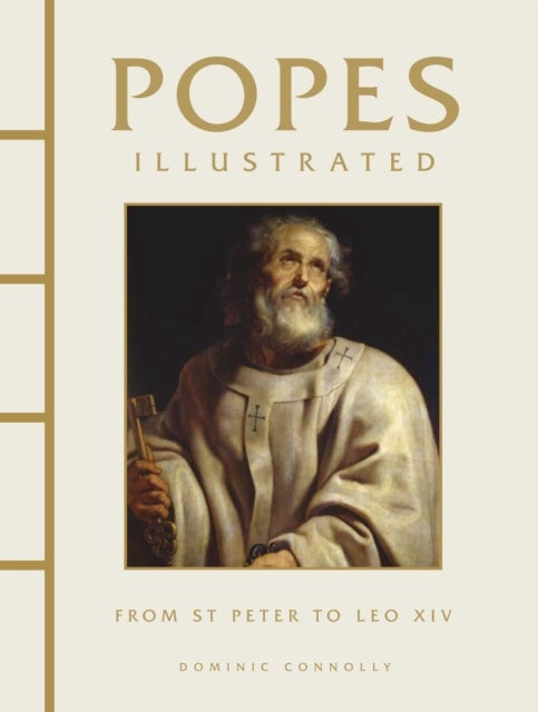Popes Illustrated - From St Peter to Leo XIV