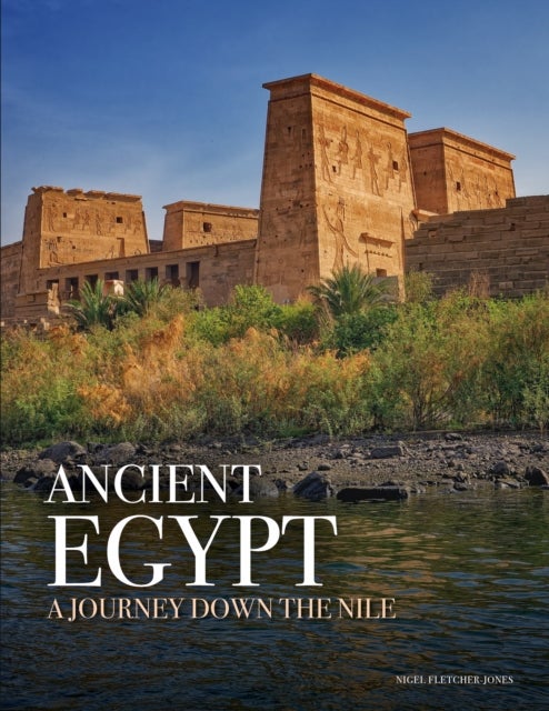 Ancient Egypt - A Journey down the Nile