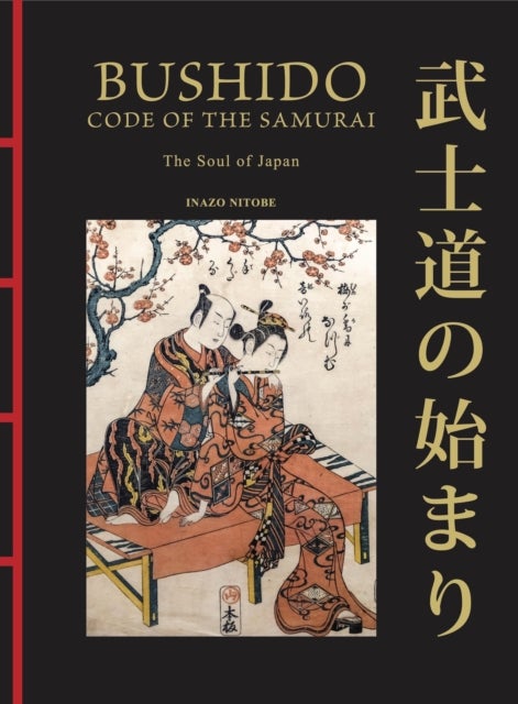 Bushido: The Soul of Japan - The Code of the Samurai
