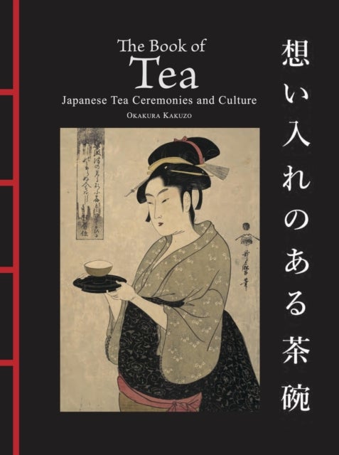 The Book of Tea - Japanese Tea Ceremonies and Culture