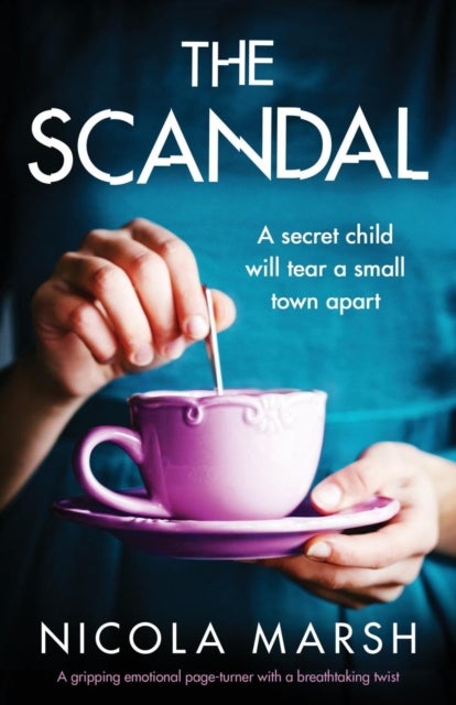 The Scandal - A gripping emotional page turner with a breathtaking twist