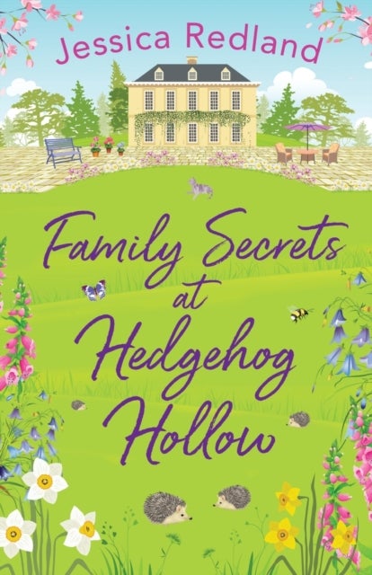 Family Secrets at Hedgehog Hollow - A heartwarming, uplifting story from Jessica Redland