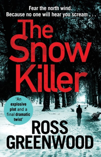 The Snow Killer - Unwrap the start of an explosive crime series from Ross Greenwood