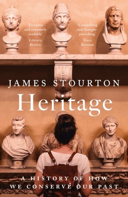Heritage - A History of How We Conserve Our Past