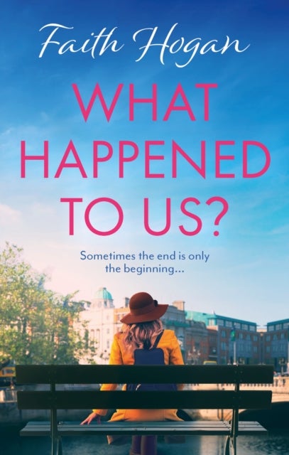 What Happened to Us? - An emotional and heart-warming Irish novel to curl-up with from the #1 Kindle bestselling author