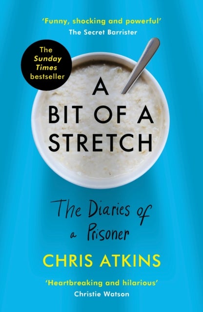 A Bit of a Stretch - The Diaries of a Prisoner