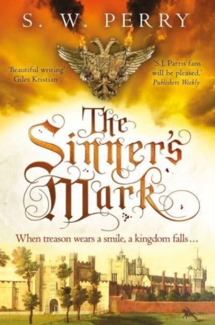 The Sinner's Mark - The final thrilling adventure of treachery and deceit in the bestselling historical crime series, perfect for fans of S J Parris and Shardlake