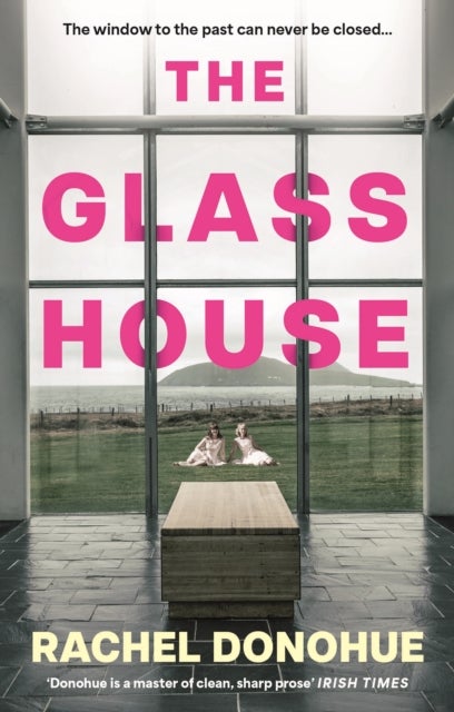 The Glass House - A darkly atmospheric novel perfect for reading groups from an award-winning writer