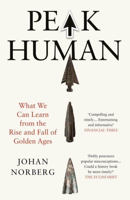 Peak Human - What We Can Learn from the Rise and Fall of Golden Ages