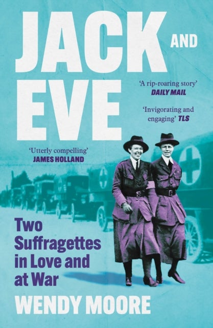 Jack and Eve - Two Suffragettes in Love and at War