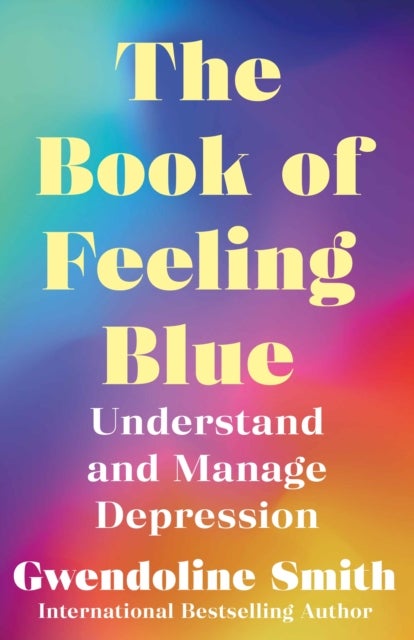 The Book of Feeling Blue - Understand and Manage Depression