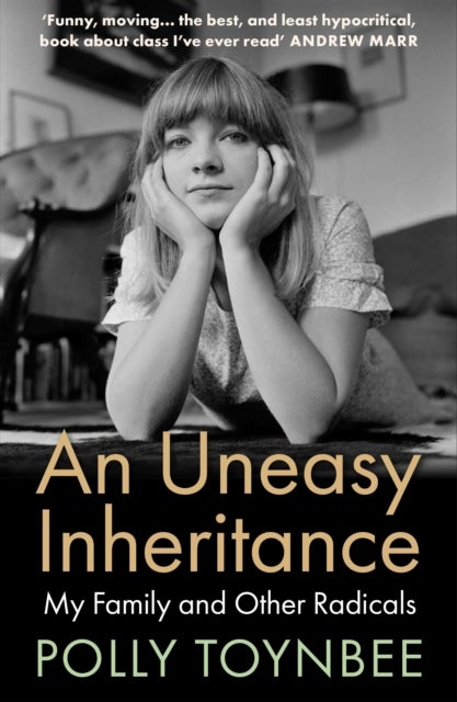 An Uneasy Inheritance - My Family and Other Radicals