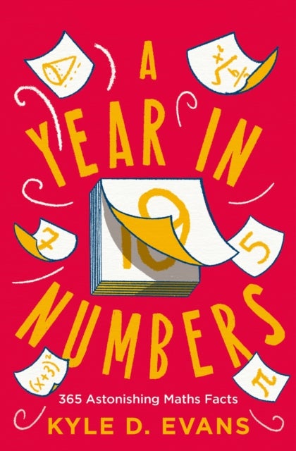 A Year in Numbers - 365 Astonishing Maths Facts