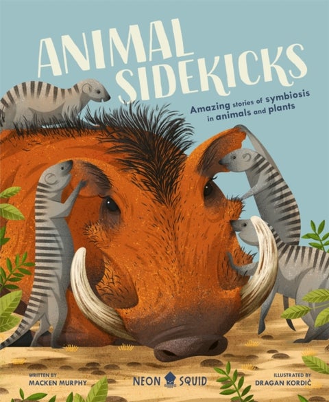 Animal Sidekicks - Amazing Stories of Symbiosis in Animals and Plants