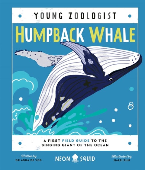 Humpback Whale (Young Zoologist) - A First Field Guide to the Singing Giant of the Ocean