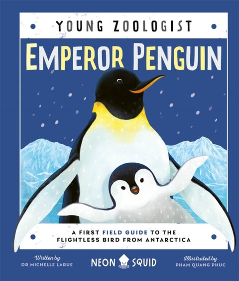 Emperor Penguin (Young Zoologist) - A First Field Guide to the Flightless Bird from Antarctica