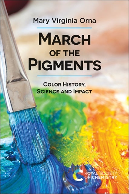 March of the Pigments - Color History, Science and Impact