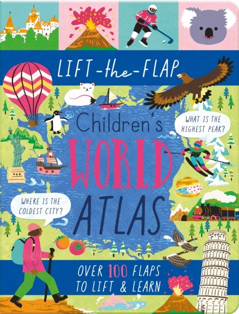 Lift-the-Flap Children's World Atlas - Over 100 Flaps to Lift & Learn