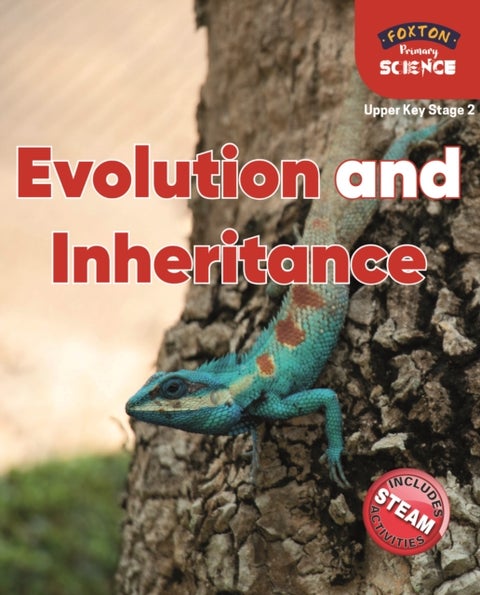 Foxton Primary Science: Evolution and Inheritance (Upper KS2 Science)