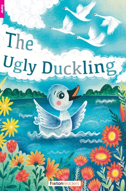The Ugly Duckling - Foxton Readers Starter Level (300 Headwords CEFR A1) with free online AUDIO