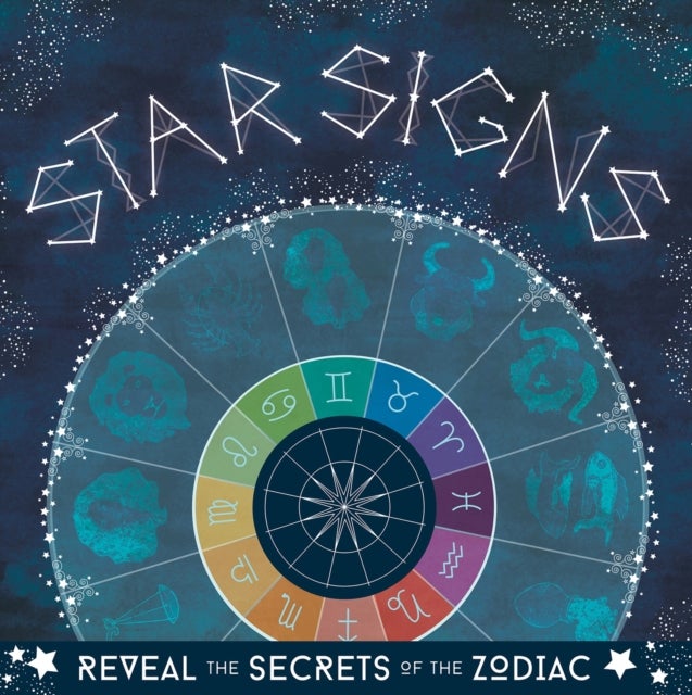 Star Signs - Reveal the Secrets of the Zodiac