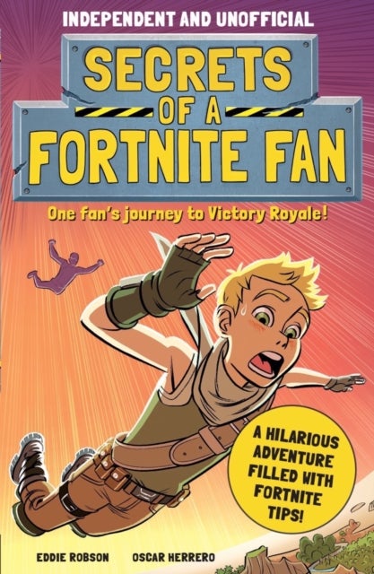 Secrets of a Fortnite Fan (Independent & Unofficial) - Book 1