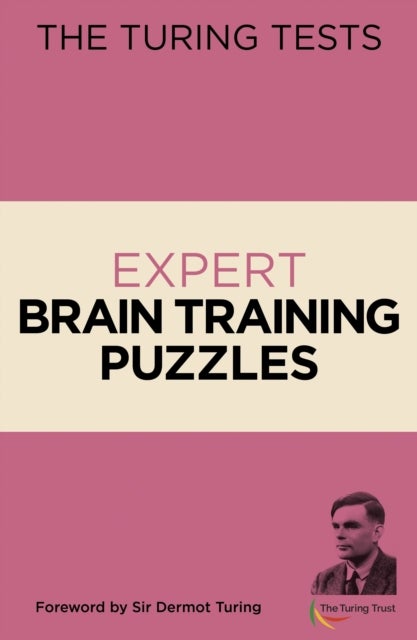 The Turing Tests Expert Brain Training Puzzles - Foreword by Sir Dermot Turing