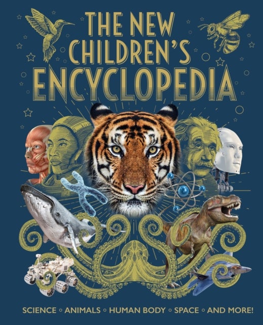 The New Children's Encyclopedia - Science, Animals, Human Body, Space, and More!