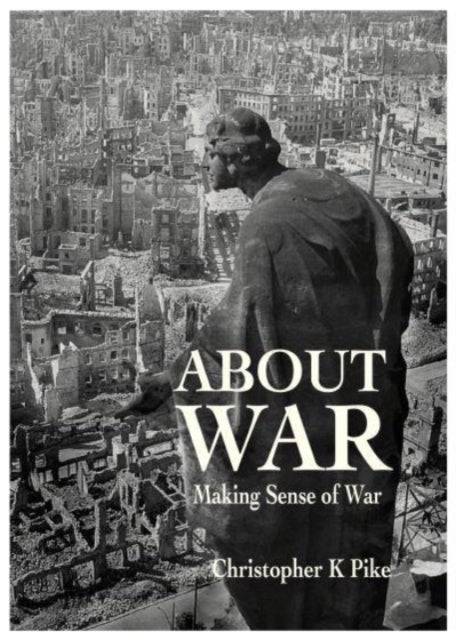 ABOUT WAR - Making Sense of War