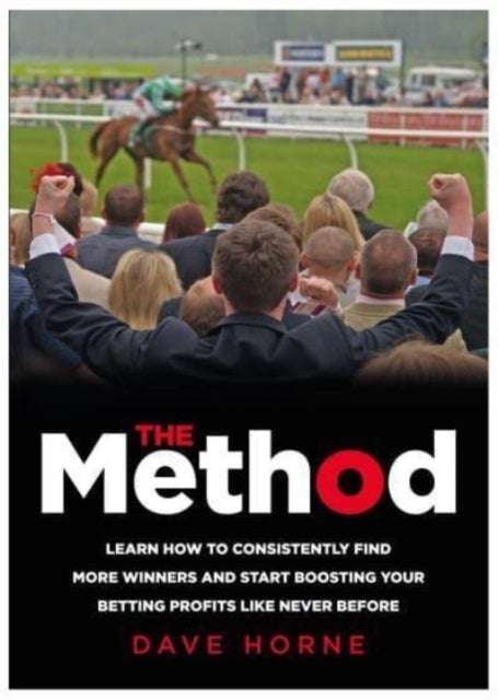 The Method - Learn how to consistently find more winners and start boosting your betting profits like never before