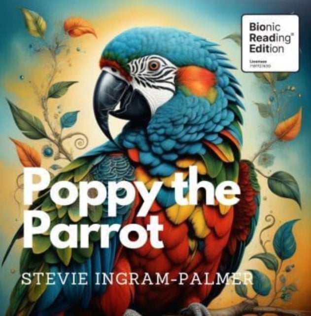 Poppy the Parrot - Bionic Reading® Edition