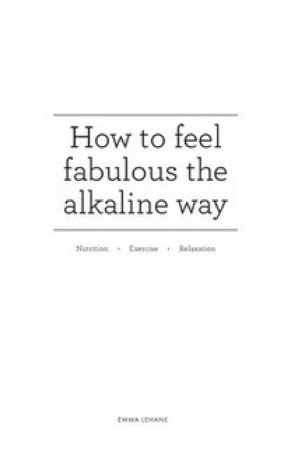 How to feel fabulous the alkaline way - Nutrition : Exercise : Relaxation