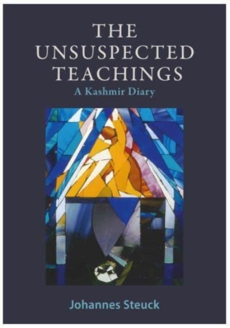 The Unsuspected Teachings - A Kashmir Diary