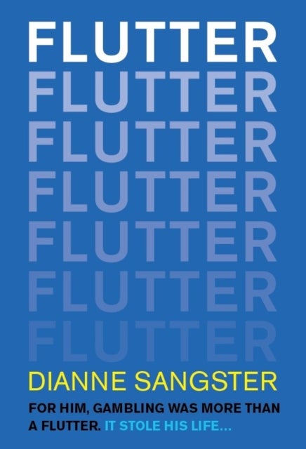 Flutter - For Him Gambling Was More Than A Flutter. It Stole His Life...