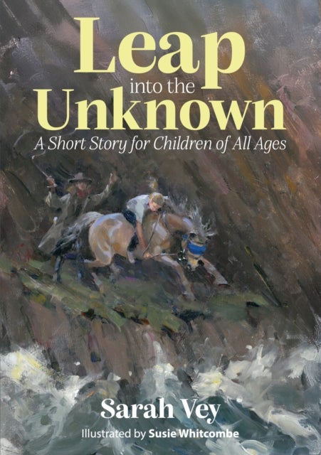 Leap into the Unknown - A Short Story for Children Of All Ages