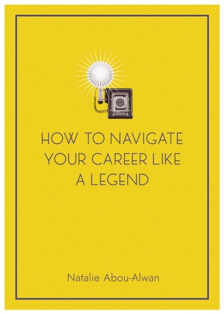 How To Navigate Your Career Like A Legend