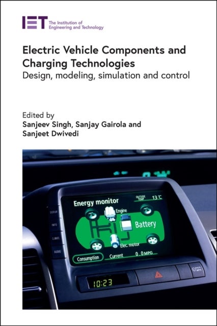 Electric Vehicle Components and Charging Technologies - Design, modeling, simulation and control