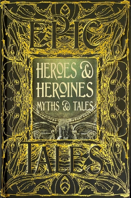 Heroes & Heroines Myths & Tales - Epic Tales