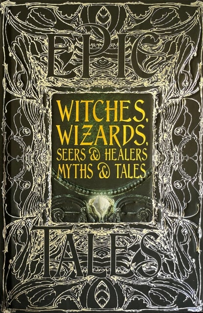 Witches, Wizards, Seers & Healers Myths & Tales - Epic Tales