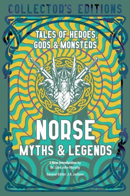 Norse Myths & Legends - Tales of Heroes, Gods & Monsters