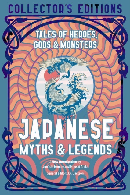 Japanese Myths & Legends - Tales of Heroes, Gods & Monsters