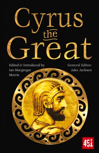Cyrus the Great - Epic and Legendary Leaders