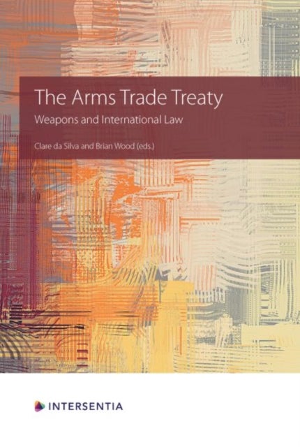 The Arms Trade Treaty - Weapons and International Law