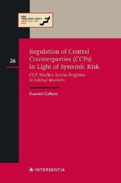 Regulation of CCPs in Light of Systemic Risk - CCP Market Access Regimes in Global Markets